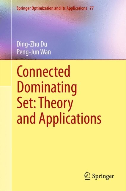 Peng-Jun Wan, Ding-Zhu Du - Connected Dominating Set: Theory and Applications, E-bok