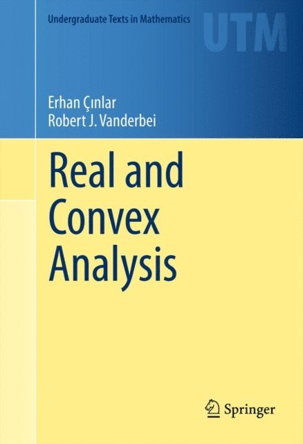 Robert J Vanderbei, Erhan Cinlar - Real and Convex Analysis, E-bok