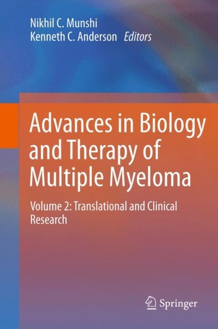 Kenneth C. Anderson, Nikhil C. Munshi - Advances in Biology and Therapy of Multiple Myeloma, E-bok