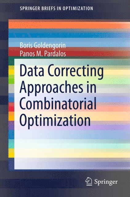 Panos M. Pardalos, Boris I. Goldengorin - Data Correcting Approaches in Combinatorial Optimization, E-bok