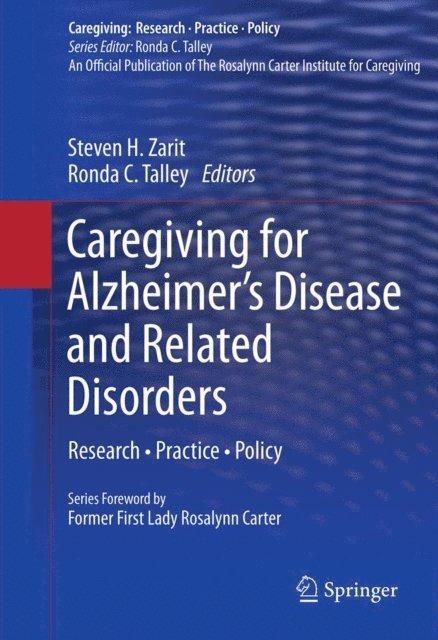 Ronda C. Talley, Steven H. Zarit - Caregiving for Alzheimer's Disease and Related Disorders, E-bok