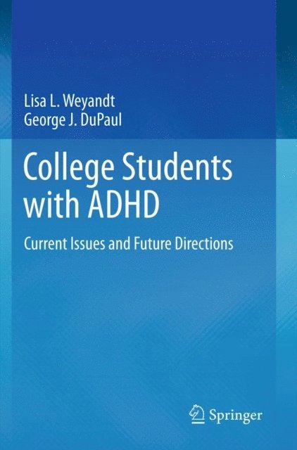 George J. DuPaul, Lisa L. Weyandt - College Students with ADHD, E-bok