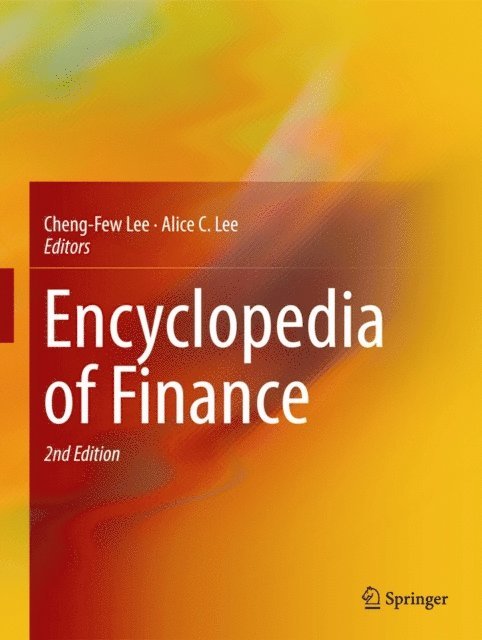 Alice C. Lee, Cheng-Few Lee - Encyclopedia of Finance, E-bok