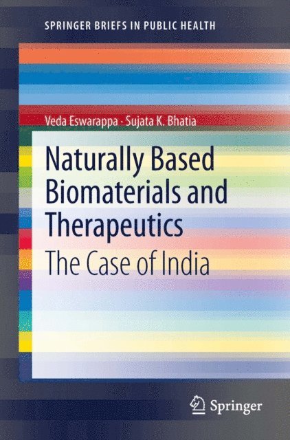 Sujata K. Bhatia, Veda Eswarappa - Naturally Based Biomaterials and Therapeutics, E-bok