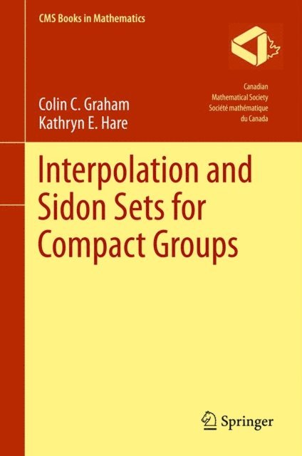Kathryn E. Hare, Colin Graham - Interpolation and Sidon Sets for Compact Groups, E-bok