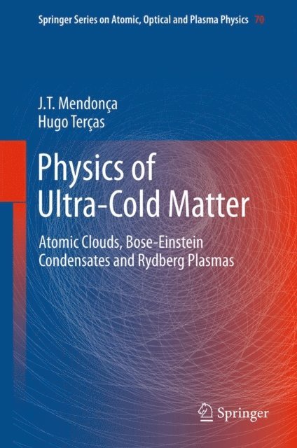 Hugo Tercas, J.T. Mendonca - Physics of Ultra-Cold Matter, E-bok