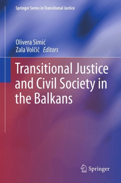 Zala Volcic, Olivera Simic - Transitional Justice and Civil Society in the Balkans, E-bok