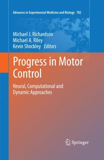 Kevin Shockley, Michael A. Riley, Michael J. Richardson - Progress in Motor Control, E-bok