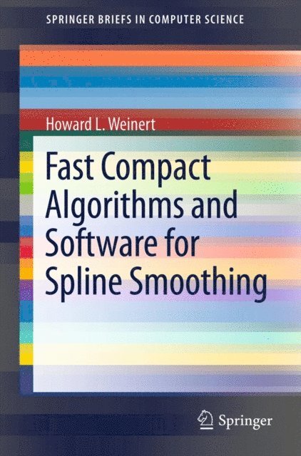 Howard L. Weinert - Fast Compact Algorithms and Software for Spline Smoothing, E-bok