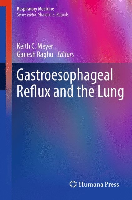 Ganesh Raghu, Keith C. Meyer - Gastroesophageal Reflux and the Lung, E-bok