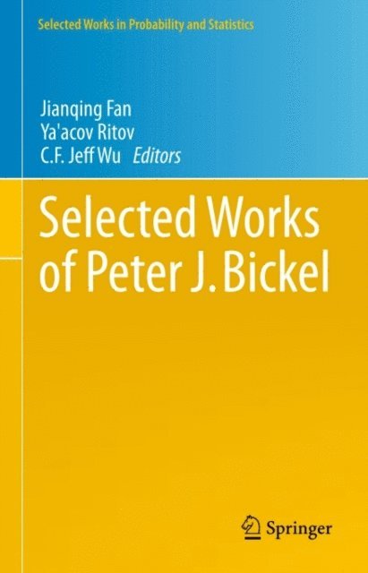 C.F. Jeff Wu, Ya'acov Ritov, Jianqing Fan - Selected Works of Peter J. Bickel, E-bok