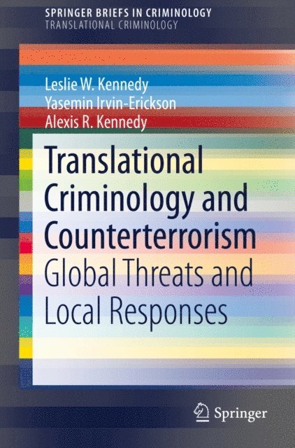 Alexis R. Kennedy, Yasemin Irvin-Erickson, Leslie W. Kennedy - Translational Criminology and Counterterrorism, E-bok