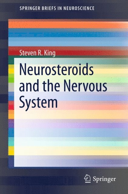 Steven R. King - Neurosteroids and the Nervous System, E-bok