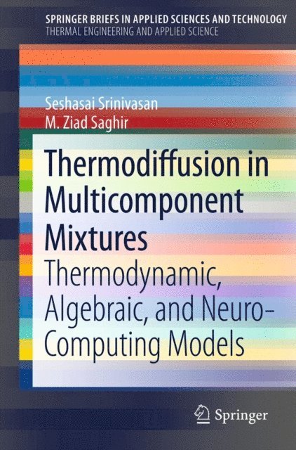 M. Ziad Saghir, Seshasai Srinivasan - Thermodiffusion in Multicomponent Mixtures, E-bok