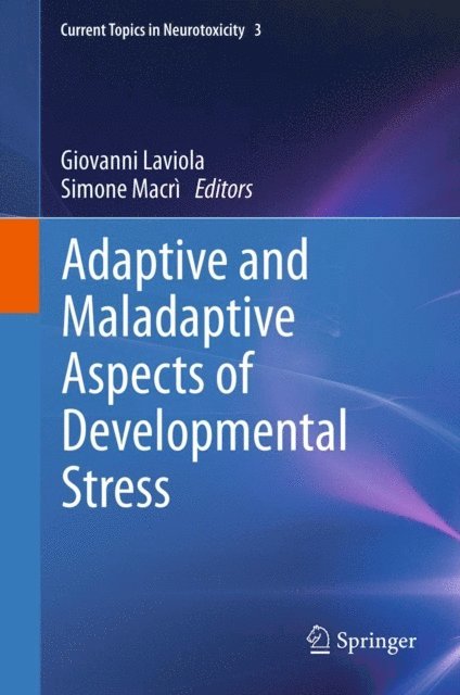 Simone Macri, Giovanni Laviola - Adaptive and Maladaptive Aspects of Developmental Stress, E-bok