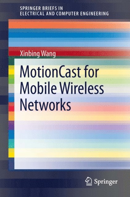 Xinbing Wang - MotionCast for Mobile Wireless Networks, E-bok