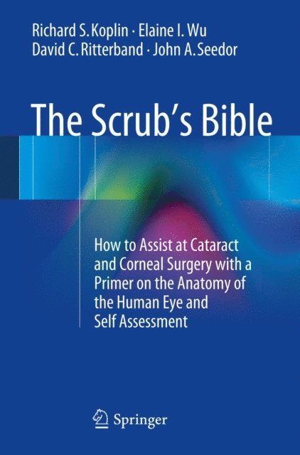 John A. Seedor, David C. Ritterband, Elaine I. Wu, Richard S. Koplin - Scrub's Bible, E-bok