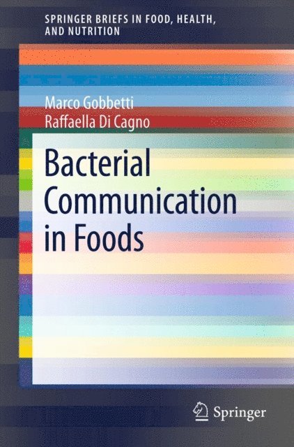 Raffaella Di Cagno, Marco Gobbetti - Bacterial Communication in Foods, E-bok