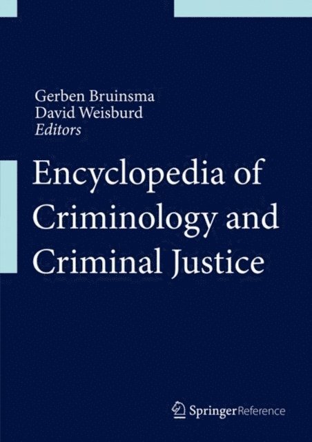 David Weisburd, Gerben Bruinsma - Encyclopedia of Criminology and Criminal Justice, E-bok