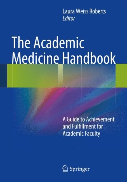 Laura Weiss Roberts - Academic Medicine Handbook, E-bok