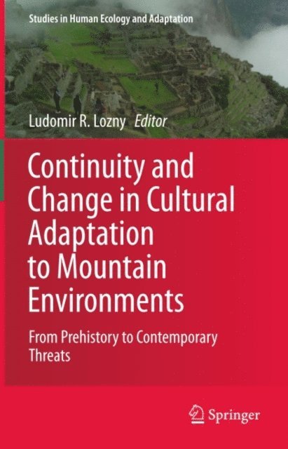 Ludomir R Lozny - Continuity and Change in Cultural Adaptation to Mountain Environments, E-bok