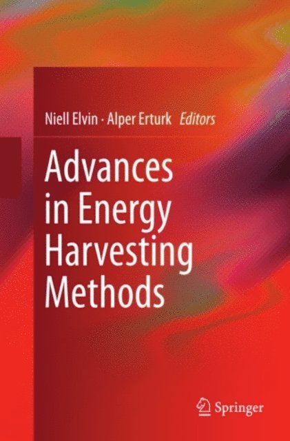 Alper Erturk, Niell Elvin - Advances in Energy Harvesting Methods, E-bok