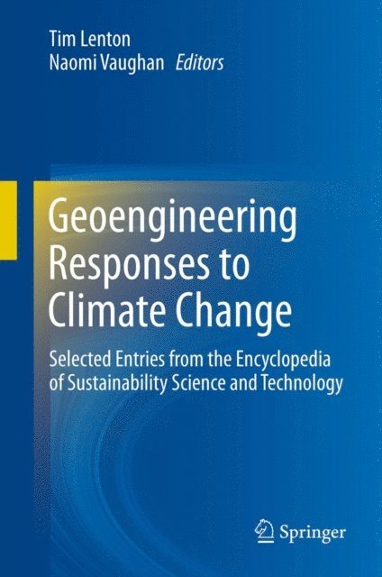 Naomi Vaughan, Tim Lenton - Geoengineering Responses to Climate Change, E-bok