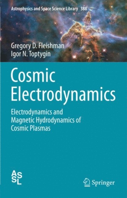 Igor N. Toptygin, Gregory D. Fleishman - Cosmic Electrodynamics, E-bok