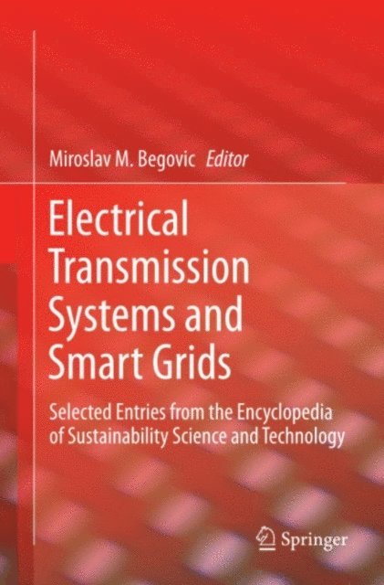 Miroslav M. Begovic - Electrical Transmission Systems and Smart Grids, E-bok