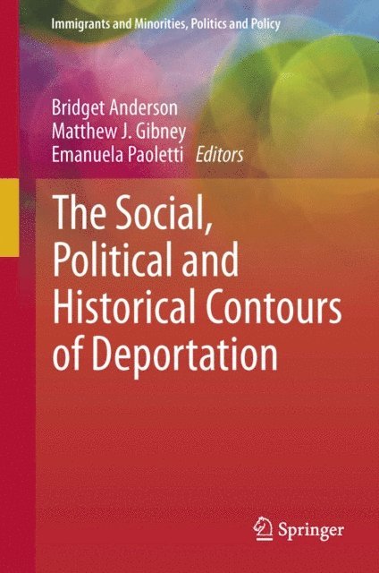 Emanuela Paoletti, Matthew J. Gibney, Bridget Anderson - Social, Political and Historical Contours of Deportation, E-bok