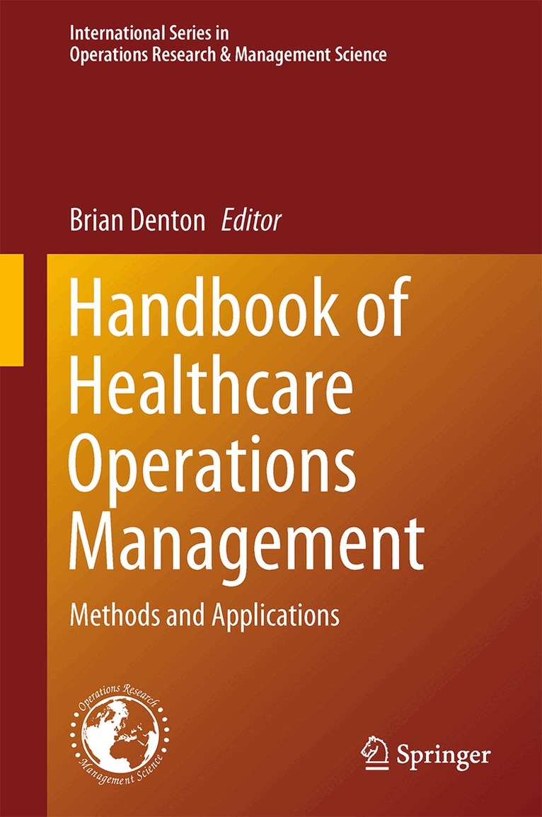 Brian T. Denton - Handbook of Healthcare Operations Management, Inbunden