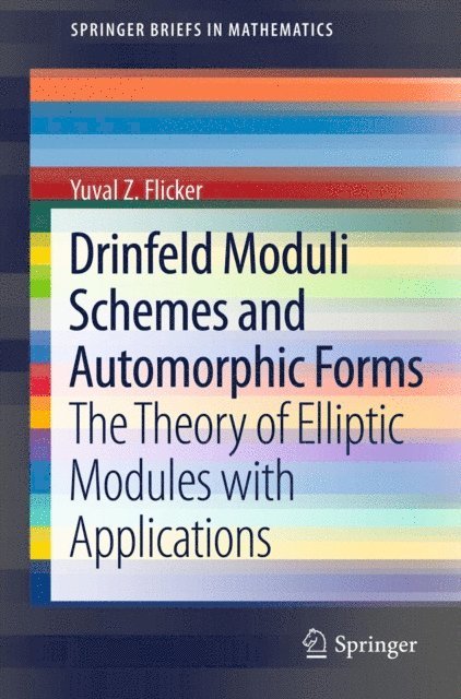 Yuval Z Flicker - Drinfeld Moduli Schemes and Automorphic Forms, E-bok