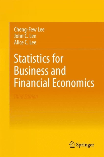 Alice C. Lee, John C. Lee, Cheng-Few Lee - Statistics for Business and Financial Economics, E-bok