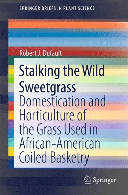 Robert J. Dufault - Stalking the Wild Sweetgrass, E-bok