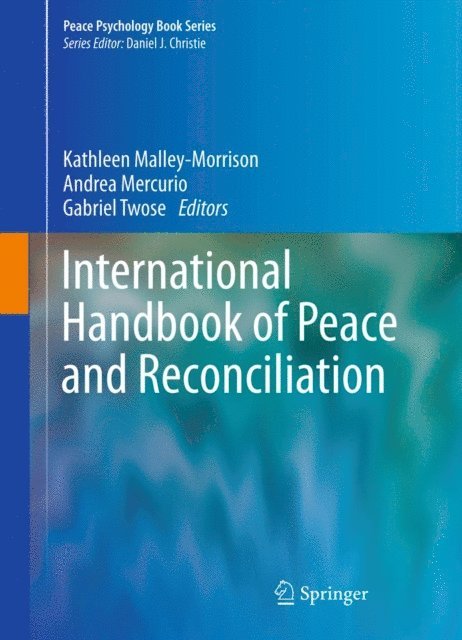 Gabriel Twose, Andrea Mercurio, Kathleen Malley-Morrison - International Handbook of Peace and Reconciliation, E-bok