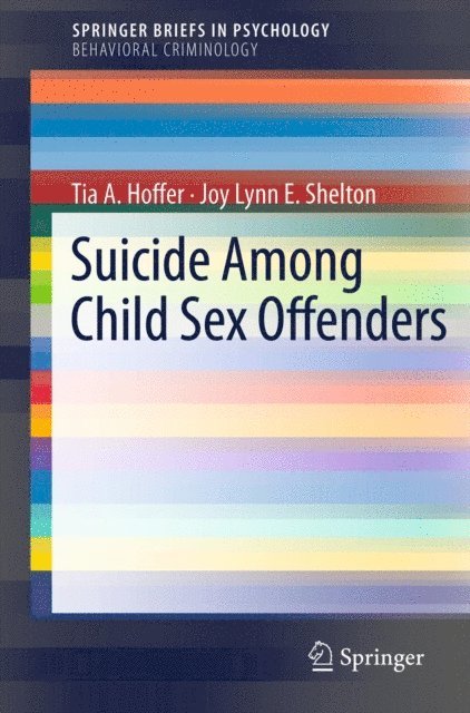 Joy Lynn E. Shelton, Tia A. Hoffer - Suicide Among Child Sex Offenders, E-bok