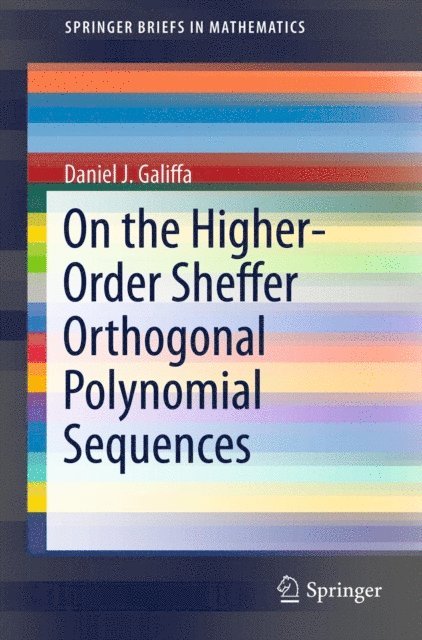 Daniel J. Galiffa - On the Higher-Order Sheffer Orthogonal Polynomial Sequences, E-bok
