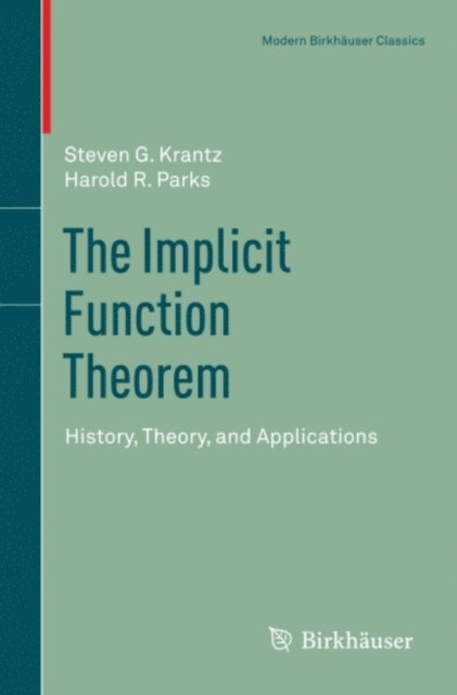 Harold R. Parks, Steven G. Krantz - Implicit Function Theorem, E-bok
