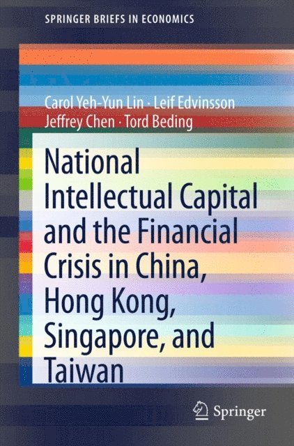 Tord Beding, Jeffrey Chen, Leif Edvinsson, Carol Yeh-Yun Lin - National Intellectual Capital and the Financial Crisis in China, Hong Kong, Singapore, and Taiwan, E-bok