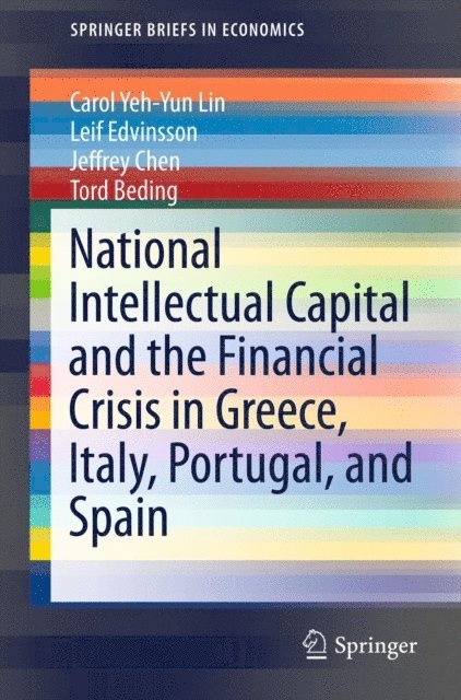 Tord Beding, Jeffrey Chen, Leif Edvinsson, Carol Yeh-Yun Lin - National Intellectual Capital and the Financial Crisis in Greece, Italy, Portugal, and Spain, E-bok
