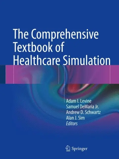 Alan J. Sim, Andrew D Schwartz, Samuel DeMaria Jr., Adam I. Levine - Comprehensive Textbook of Healthcare Simulation, E-bok. Tillgänglighet: Lägg i varukorg