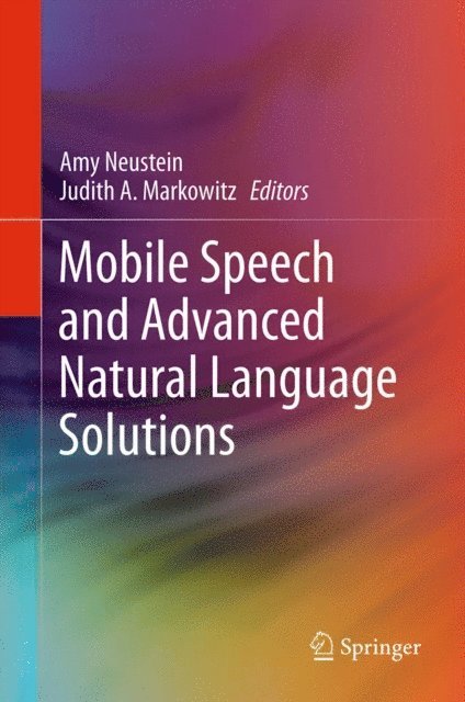 Judith A. Markowitz, Amy Neustein - Mobile Speech and Advanced Natural Language Solutions, E-bok