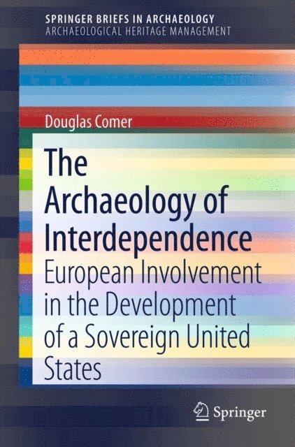 Douglas C Comer - Archaeology of Interdependence, E-bok