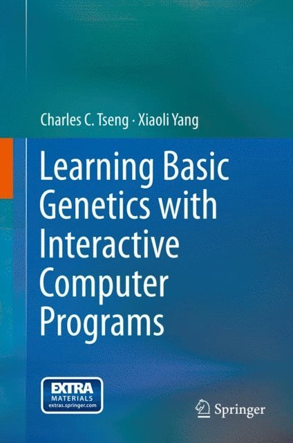 Xiaoli Yang, Charles C. Tseng - Learning Basic Genetics with Interactive Computer Programs, E-bok