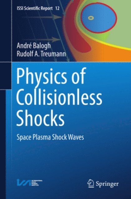 Rudolf A. Treumann, Andre Balogh - Physics of Collisionless Shocks, E-bok