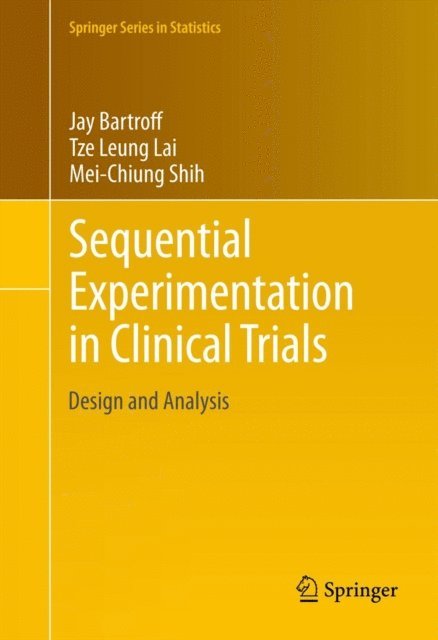 Mei-Chiung Shih, Tze Leung Lai, Jay Bartroff - Sequential Experimentation in Clinical Trials, E-bok