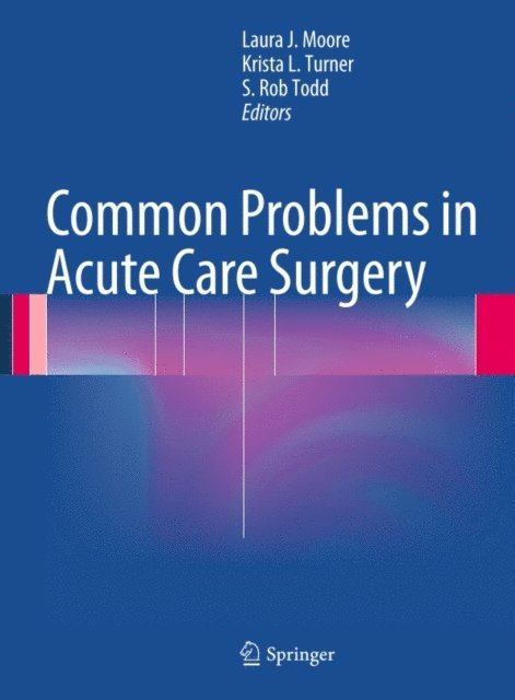 S. Rob Todd, Krista L. Turner, Laura J. Moore - Common Problems in Acute Care Surgery, E-bok. Tillgänglighet: Lägg i varukorg