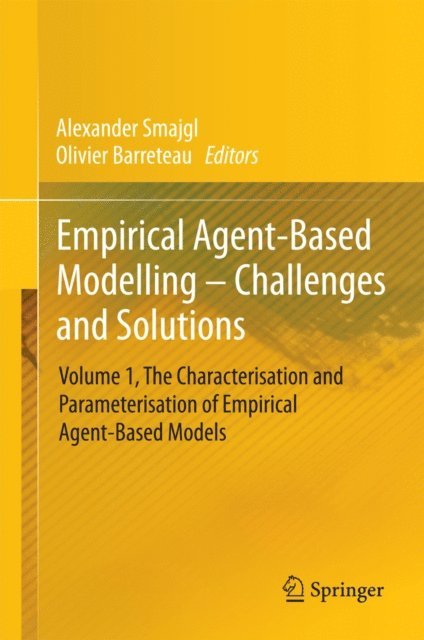 Olivier Barreteau, Alexander Smajgl - Empirical Agent-Based Modelling - Challenges and Solutions, E-bok