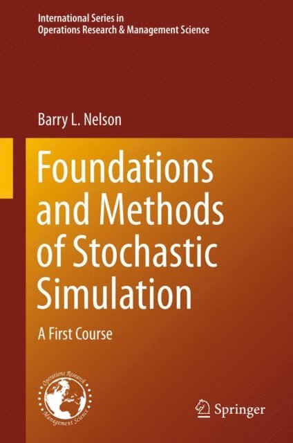Barry Nelson - Foundations and Methods of Stochastic Simulation, E-bok