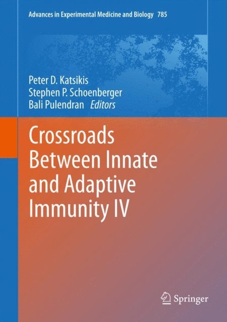 Bali Pulendran, Stephen P. Schoenberger, Peter D. Katsikis - Crossroads Between Innate and Adaptive Immunity IV, E-bok